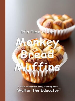 cover image of It's Time to Eat Monkey Bread Muffins